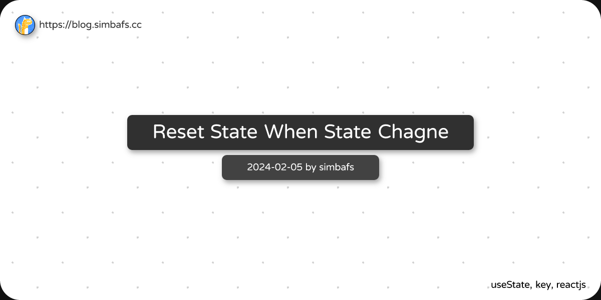 Featured image of post Reset State When State Chagne